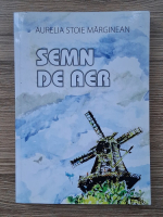 Aurelia Stoie Marginean - Semn de aer