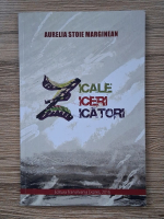 Aurelia Stoie Marginean - Zicale, ziceri, zicatori