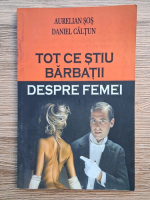 Aurelian Sos - Tot ce stiu barbatii despre femei