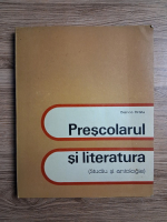Bianca Bratu - Prescolarul si literatura. Studiu si antologie