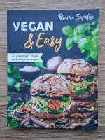 Bianca Zapatka - Vegan and easy. 70 amazingly simple and delicious recipes