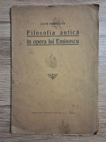 Cezar Papacostea - Filosofia antica in opera lui Eminescu (1932)