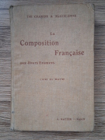 Anticariat: Ch. M. des Granges - La composition francaise aux divers examens. Livre de maitre (1930)
