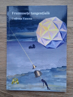 Codruta Vancea - Frumusetea tangentiala