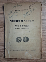 Corneliu C. Secaseanu - Numismatica. Notiuni de numismatica greaca, daca, romana, bizantina si romaneasca (1934, stare uzata)
