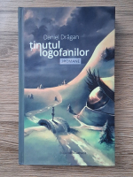 Daniel Dragan - Tinutul logofanilor