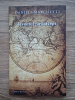Daniela Marchetti - Levantul fara sfarsit