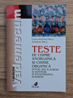 Diana Antonia Petce - Teste de chimie anorganica si chimie organica pentru bacalaureat si admitere in invatamantul superior