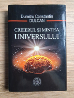Dumitru Constantin Dulcan - Creierul si mintea universului (prezinta sublinieri)