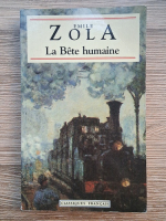 Emile Zola - La bete humaine