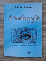 Emilia Danescu - Al treilea ochi. Fotoreportaje