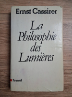 Ernst Cassirer - La philosophie des lumieres