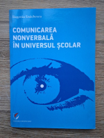 Eugenia Enachescu - Comunicarea nonverbala in universul scolar