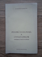 Evangelor Venizelos - Pentru o cultura a civilizatiilor. Elenism si universalitate
