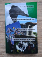 Florentina Mateescu - Pasi pe taramul strabun. Pierdere si regasire. A cincea mostenire atlanta (volumul 1)