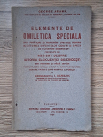 George Arama - Elemente de omiletica speciala sau povatuiri si indrumari speciale pentru alcatuirea diferitelor genuri si specii de cuvantari bisericesti (1930)