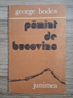 George Bodea - Pamint de Bucovina