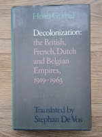 Henri Grimal - Decolonization. The British, French, Dutch and Belgian Empires 1919-1963