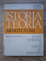 I. Galaseanu, Gh. Sasarman - Istoria si teoria arhitecturii. Teotia arhitecturii si norme de proiectare. Manual pentru licee cu profil de constructii, specializarea arhitectura si sisematizare, anii III si IV (stare uzata)