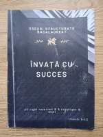 Invata cu succes. Eseuri structurate Bacalaureat. Clasele IX-XII