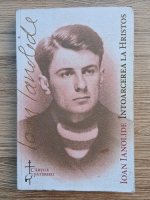 Ioan Ianolide - Intoarcerea la Hristos