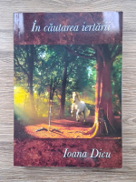 Ioana Dicu - In cautarea iertarii