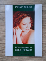 Irina E. Childs - Petale de suflet (editie bilingva)