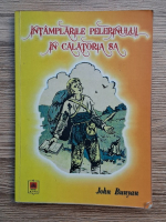 John Bunyan - Intamplarile pelerinului in calatoria sa