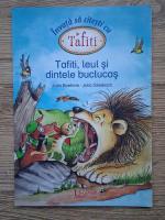 Julia Boehme, Julia Ginsbach - Tafiti, leul si dintele buclucas. Invata sa citesti cu Tafiti