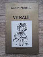 Laetitia Tanasescu - Vitralii 