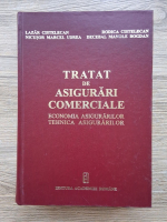 Lazar Cistelecan - Tratat de asigurari comerciale. Economia asigurarilor, tehnica asigurarilor