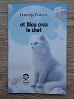 Luminita Zaharia - Et dieu crea le chat