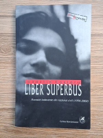 Madalin Rosioru - Liber superbus. Povesti indecente din razboiul civil (1994-2002)