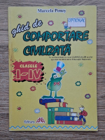 Marcela Penes - Ghid de comportare civilizata, clasele I-IV