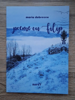 Maria Dobrescu - Poeme cu Filip