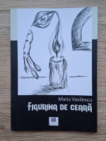 Maria Vasilescu - Figurina de ceara
