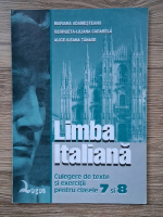 Mariana Adamesteanu, Georgeta Liliana Carabela, Alice Ileana Tanase - Limba italiana. Culegere de texte si exercitii pentru clasele a VII-a si a VIII-a