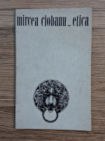 Mircea Ciobanu - Etica