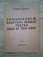 Mircea Neagu - Armonizari si adaptari corale pentru doua si trei voci
