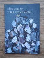 Mirela Duma Bilc - Ecoul ultimei zapezi