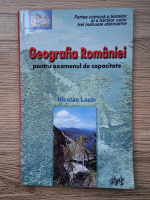 Nicolae Lazar - Geografia Romaniei, pentru examenul de capacitate