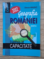Octavian Mandrut - Geografia Romaniei. Examenul de capacitate