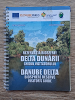 Petre Gastescu - Rezervatia biosferei Delta Dunarii. Ghidul vizitatorului