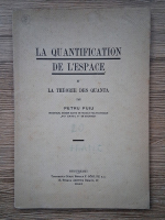 Petru Puiu - La quantification de l'espace et la theorie des quanta (1940)