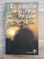 Pierre Seghers - Le livre d'or de la poesie francaise contemporaine de H a Z
