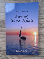 Puiu Olteanu - Spre sud, tot mai departe