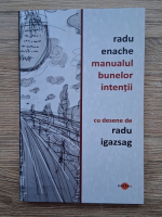 Radu Enache - Manualul bunelor intentii