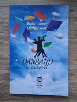 Radu Ilarion Munteanu - Dansand cu autorii