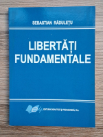 Sebastian Raduletu - Libertati fundamentale