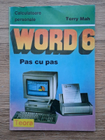 Terry Mah - Calculatoare personale. Word 6. Pas cu pas